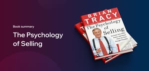 The Psychology of Selling: Strategies, tips, & cheatsheet