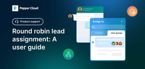 Round Robin lead assignment within Pepper Cloud CRM: A user guide