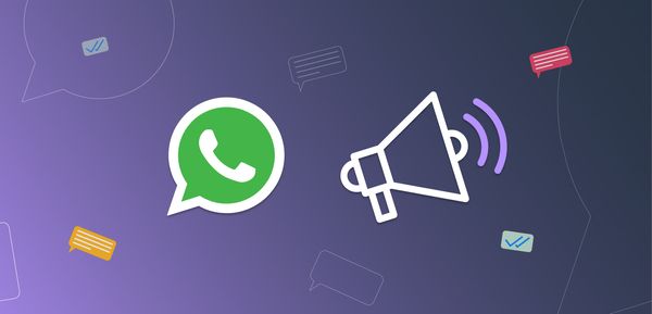 How to send WhatsApp broadcast messages? - A complete guide