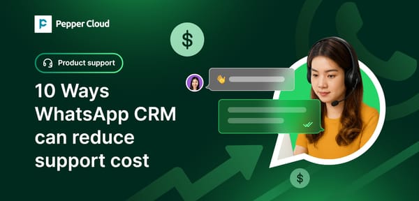 10 Ways WhatsApp CRM customer service automation reduces support costs
