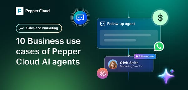 10 High-impact AI agent use cases you can deploy with Pepper Cloud